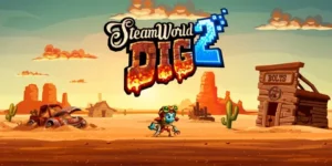 SteamWorld Dig 2: Обзор