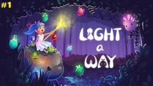 Light a Way: Обзор игры.